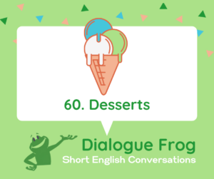 Cover image for Dialogue Frog's Short English Dialogue about Desserts