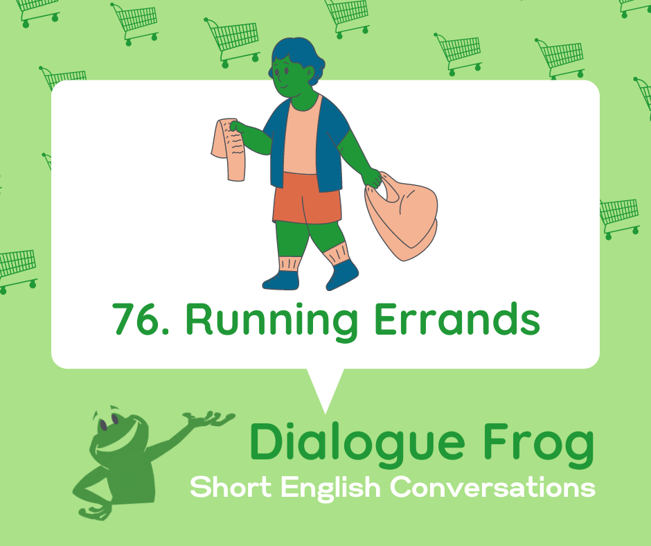 english-conversations-running-errands-76-dialogue-frog