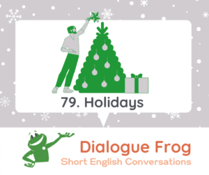 79. English Conversation about Holidays
