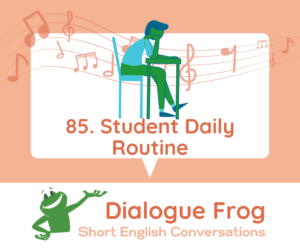 Header Image for Free English Listening Podcast Student Daily Routine 85
