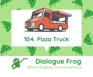 Cover image for Conversations for practicing English episode 104 pizza truck