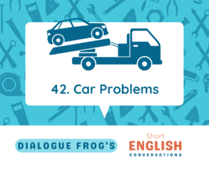 Header image for Real conversation in English about Car Problems 42