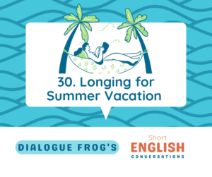 Featured Image for Dialogue in English Longing for Summer Vacation 30