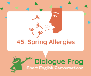 Featured Image Free Dialogue Spring Allergies Dialogue Frog Episode 45