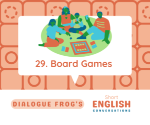 Featured Image for Short Dialogue in English Board Games 29